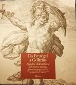 Da Bruegel a Goltzius. Lo specchio dell'antico e del nuovo mondo