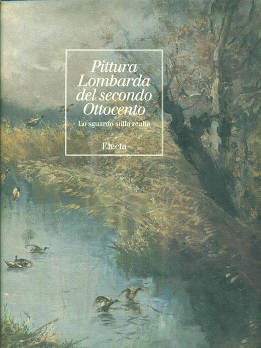 Pittura del secondo Ottocento lombardo. Catalogo della mostra (Milano, 1994). Ediz. illustrata - copertina
