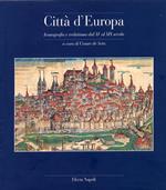 Città d'Europa. Iconografia e vedutismo dal XV al XVIII secolo
