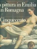 La pittura in Emilia e in Romagna. Vol. 2: Il Cinquecento.