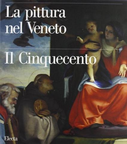 La pittura nel Veneto. Il Cinquecento. Ediz. illustrata. Vol. 1 - copertina