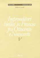 Banca Sella - Fondazione Sella. Imprenditori biellesi in Francia tra Ottocento e Novecento