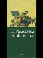 La pinacoteca ambrosiana. Ediz. illustrata