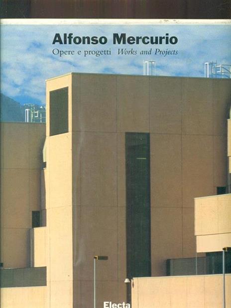 Alfonso Mercurio. Opere e progetti. Ediz. italiana e inglese - Alfonso Mercurio - copertina