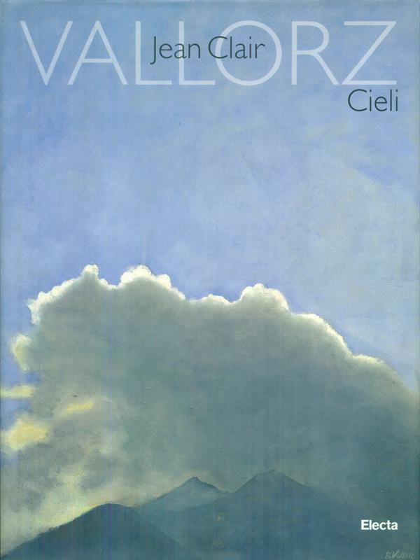 Cieli. 52 dipinti di Paolo Vallorz. Catalogo della mostra (Milano, 1998)
