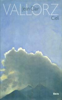 Cieli. 52 dipinti di Paolo Vallorz. Catalogo della mostra (Milano, 1998)