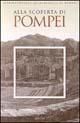 Pompei. Alla scoperta di Pompei. Ediz. illustrata