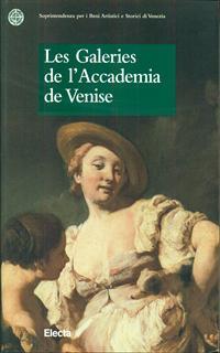 Le gallerie dell'Accademia di Venezia. Ediz. francese