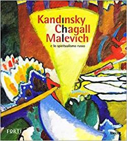 Kandinsky, Chagall, Malevic e lo spiritualismo russo. Dalle collezioni del Museo statale russo di San Pietroburgo. Ediz. italiana e inglese - Giorgio Cortenova,Licia Michelangeli,Yevgenia Petrova - copertina