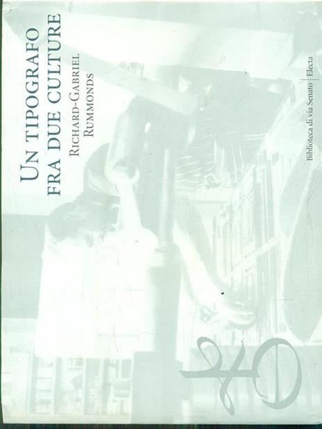 Un tipografo tra due culture. Richard Gabriel Rummonds - 3