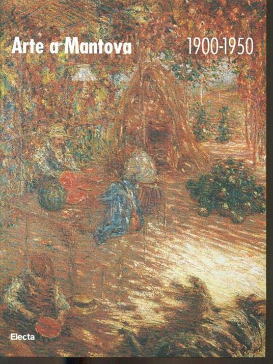 Arte a Mantova (1900-1950). Catalogo della mostra (Mantova, 25 settembre 1999-16 gennaio 2000) - copertina