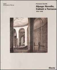 Alpago Novello, Cabiati e Ferrazza 1912-1935. Ediz. illustrata - Francesca Zanella - copertina