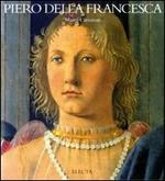 Piero della Francesca. Ediz. illustrata