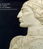 Il potere, le arti, la guerra. Lo splendore dei Malatesta. Catalogo della mostra (Rimini, 2 marzo-15 giugno 2001)
