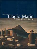 Biagio Marin. I luoghi del poeta - Edda Serra - copertina