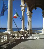 La storia d'Italia nei palazzi del governo. Ediz. illustrata - copertina