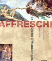 Affreschi. Da Giotto a Michelangelo - Stefano Zuffi,Gabriele Crepaldi,Franco Lorandi - copertina