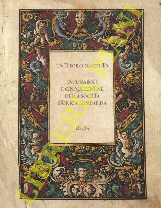 Un Tesoro Nascosto. Incunaboli e cinquecentine della Società storica lombarda