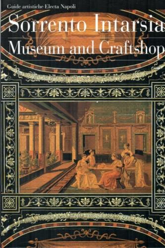 Il museobottega della tarsia lignea a Sorrento. Ediz. inglese - Alessandro Fiorentino - copertina