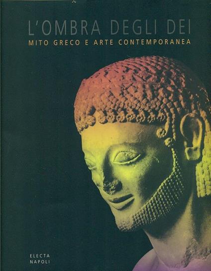 L' ombra degli dei. Mito greco e arte contemporanea (Bagheria, 1998). Ediz. italiana e inglese - copertina
