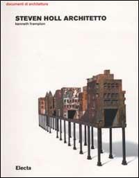 Steven Holl architetto. Ediz. illustrata - Kenneth Frampton - copertina