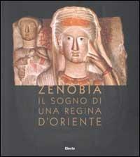 Zenobia. Il sogno di una regina d'Oriente - copertina