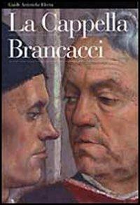 La Cappella Brancacci. Ediz. illustrata - copertina