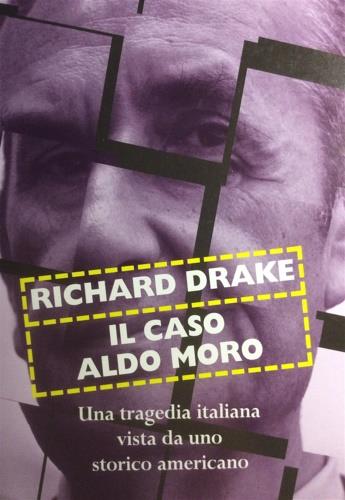 Il caso Aldo Moro - Richard Drake - copertina