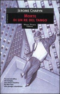 Morte di un re del tango - Jerome Charyn - copertina