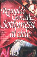 Sottomessi al cielo - Reynaldo Gonzáles - copertina