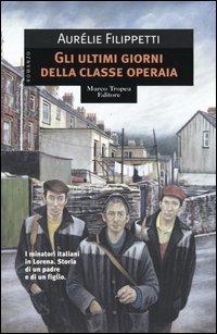 Gli ultimi giorni della classe operaia - Aurélie Filippetti - copertina