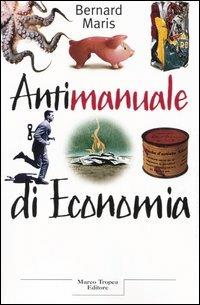 Antimanuale di economia - Bernard Maris - copertina