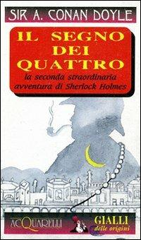 Il segno dei quattro. La seconda straordinaria avventura di Sherlock Holmes - Arthur Conan Doyle - copertina