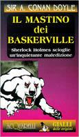 Il mastino dei Baskerville. Sherlock Holmes scioglie un'inquietante maledizione - Arthur Conan Doyle - copertina