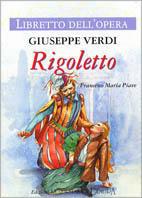Rigoletto. Libretto dell'opera
