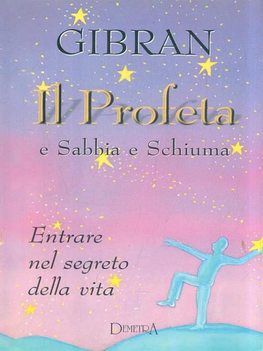 Il profeta-Sabbia e schiuma - Kahlil Gibran - 2