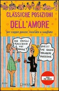 Classiche posizioni dell'amore. Per coppie novizie, riciclate o svogliate - Roberto Bonistalli - copertina