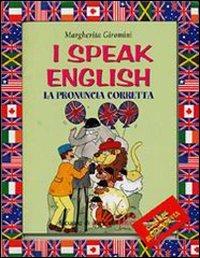 I speak english. La pronuncia corretta. Con audiocassetta - Margherita Giromini - copertina