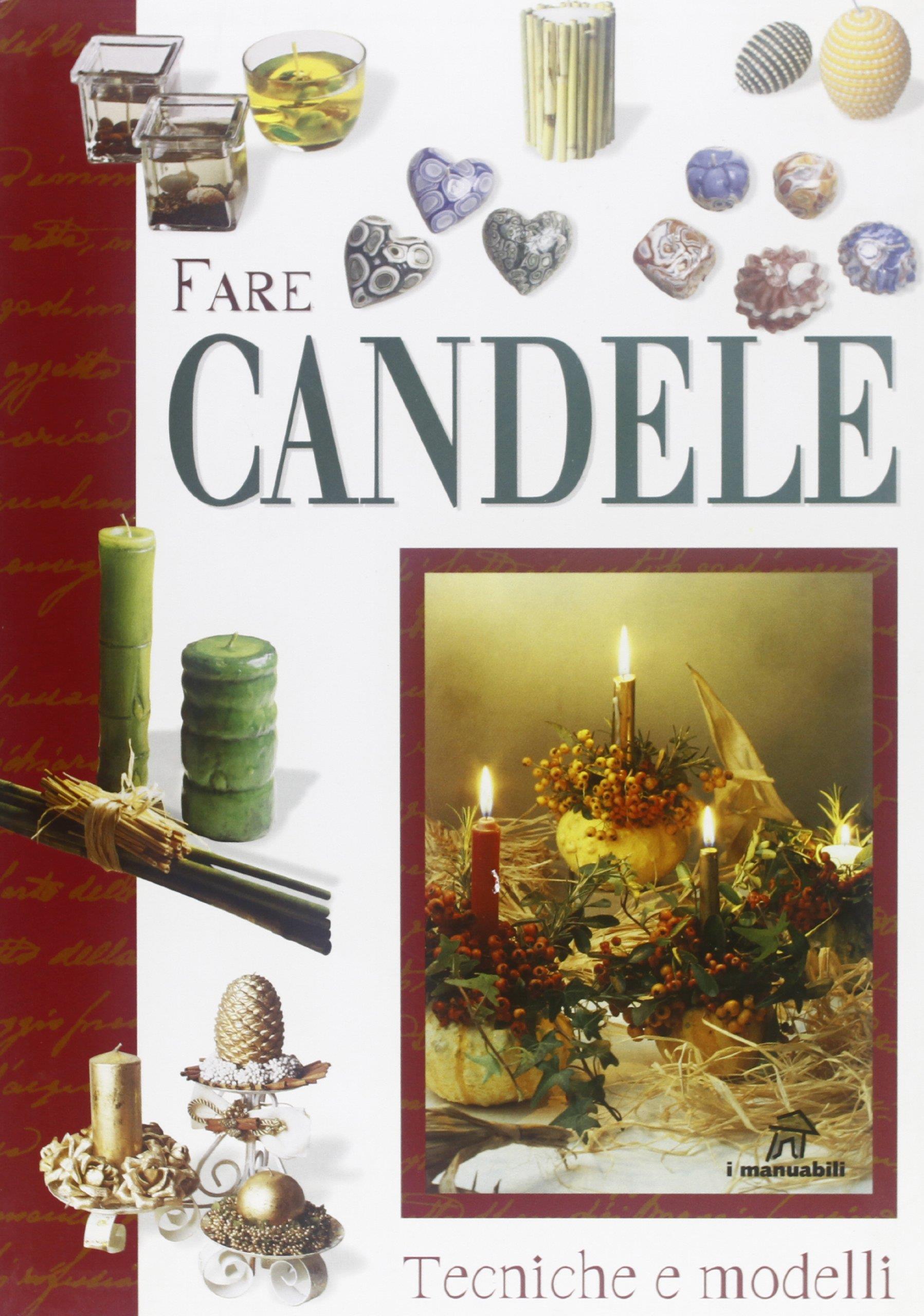 Fare candele. Tecniche e modelli