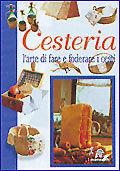 Libro Cesteria. L'arte di fare e foderare i cesti 