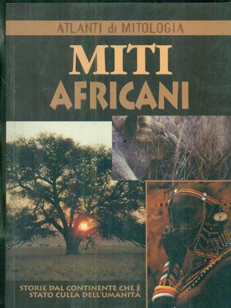 Miti africani. Storie dal continente che è stato culla dell'umanità - copertina