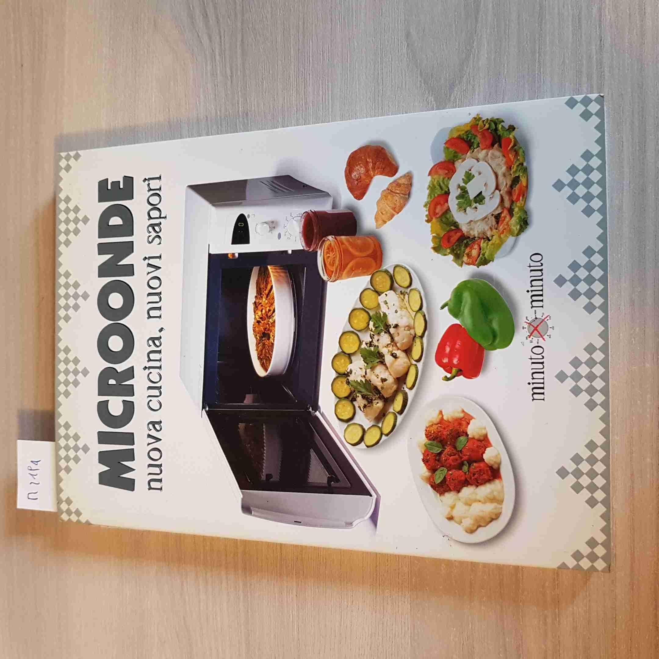 Microonde. Nuova cucina, nuovi sapori
