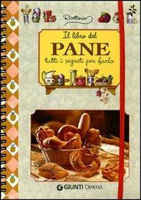 Il libro del pane. Tutti i segreti per farlo - copertina