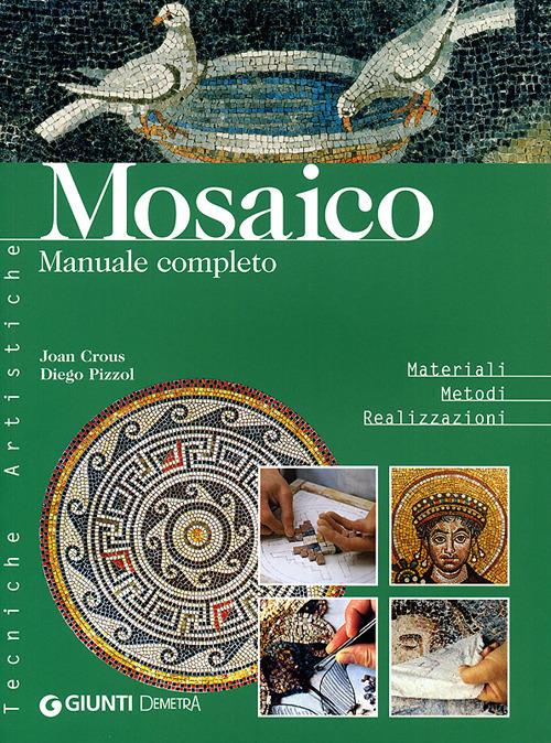 Mosaico. Manuale completo - Joan Crous,Diego Pizzol - copertina