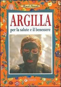 Argilla. Per la salute e il benessere - Erasmo Buzzacchi - copertina
