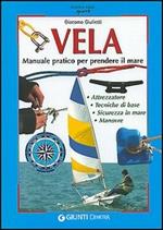 Vela. Manuale pratico per prendere il mare