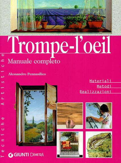 Trompe-l'oeil. Manuale completo - Alessandro Pennasilico - copertina