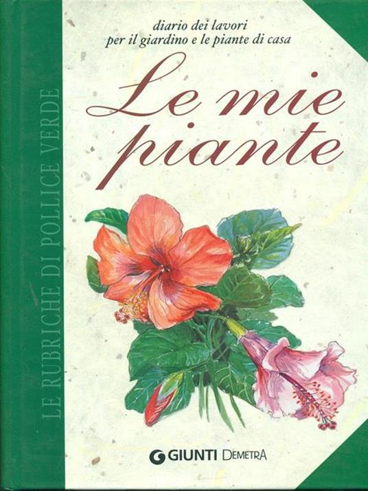 Le mie piante. Diario dei lavori per il giardino e le piante di casa - 4