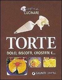 Torte. Dolci, biscotti, crostate e... - copertina