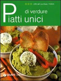 Piatti unici di verdure. Ediz. illustrata - copertina